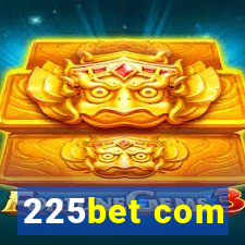 225bet com